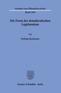 Abbildung von: Die Form der demokratischen Legitimation. - Duncker & Humblot