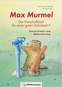 Abbildung von: Max Murmel: Der Vorschulblock für einen guten Schulstart II - Mildenberger Verlag GmbH