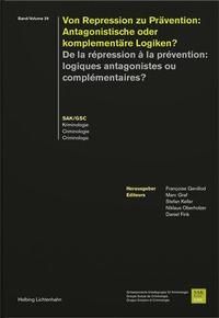 Abbildung von: Von Repression zu Prävention: Antagonistische oder komplementäre Logiken? - De la répression à la prévention: Logiques antagonistes ou complémentaires? - Helbing & Lichtenhahn