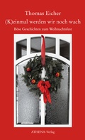 Cover: (K)einmal werden wir noch wach - ATHENA-Verlag