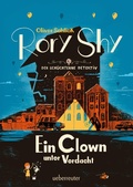 Cover: Rory Shy, der sch&uuml;chterne Detektiv - Ein Clown unter Verdacht (Rory Shy, der sch&uuml;chterne Detektiv, Bd. 5) - Ueberreuter