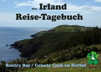 Abbildung von: Mein Irland Reise-Tagebuch / Bantry Bay Westirland - epubli