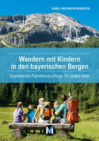 Abbildung von: Wandern mit Kindern in den bayerischen Bergen - München Verlag Reise