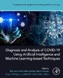 Cover: Diagnosis and Analysis of COVID-19 using Artificial Intelligence and Machine Learning-Based Techniques - Academic Press