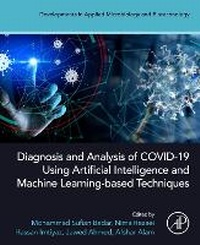Enlarge image Cover: Diagnosis and Analysis of COVID-19 using Artificial Intelligence and Machine Learning-Based Techniques - Academic Press