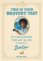 Cover: This Is Your Bravery Test - Running Press Adult