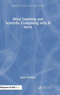 Cover: Deep Learning and Scientific Computing with R torch - Chapman & Hall/CRC