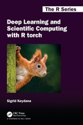 Cover: Deep Learning and Scientific Computing with R torch - Chapman & Hall/CRC
