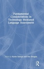 Cover: Fundamental Considerations in Technology Mediated Language Assessment - Routledge