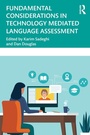 Cover: Fundamental Considerations in Technology Mediated Language Assessment - Routledge