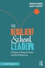 Cover: The Resilient School Leader - Routledge