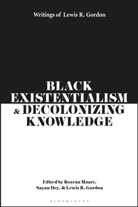 Enlarge image Cover: Black Existentialism and Decolonizing Knowledge - Bloomsbury Academic
