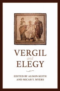 Enlarge image Cover: Vergil and Elegy - University of Toronto Press