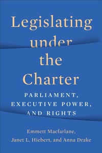 Abbildung von: Legislating Under the Charter - University of Toronto Press