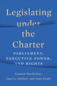 Abbildung von: Legislating Under the Charter - University of Toronto Press