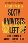 Cover: Sixty Harvests Left - Bloomsbury Publishing PLC