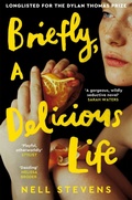 Cover: Briefly, A Delicious Life - Picador