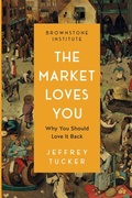 Cover: The Market Loves You - Brownstone Institute