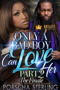 Cover: Only a Bad Boy Can Love Her 2 - Porscha Sterling, LLC