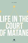Cover: Life in the Court of Matane - QC Fiction
