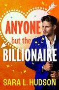 Cover: Anyone But The Billionaire - Boldwood Books Ltd