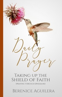 Abbildung von: Daily Prayer Taking up the Shield of Faith - Daily Prayer