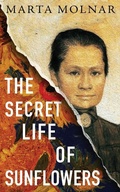 Cover: The Secret Life Of Sunflowers - Marta Molnar