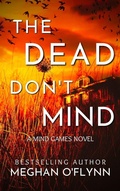 Cover: The Dead Don't Mind (Mind Games, #2) - Pygmalion Publishing
