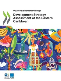Enlarge image Cover: Development strategy assessment of the eastern Caribbean - Organization for Economic Co-operation and Development (OECD)