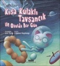 Cover: Kisa Kulakli Tavsancik Ile Okulda Bir G&uuml;n - Yapi Kredi Yayinlari YKY