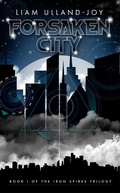 Cover: Forsaken City (THE IRON SPIRES TRILOGY) - THE IRON SPIRES TRILOGY