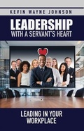 Cover: Leadership with a Servant's Heart - Writing for the Lord Ministries