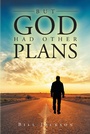Cover: But God Had Other Plans - Christian Faith Publishing, Inc.
