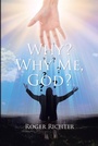 Cover: Why? Why Me, God? - Christian Faith Publishing, Inc.