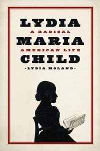 Abbildung von: Lydia Maria Child - University of Chicago Press