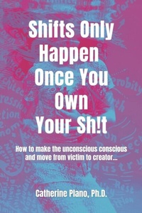Abbildung von: Shifts Only Happen Once You Own Your Sh!t - Avek Publishing House