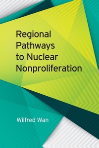 Enlarge image Cover: Regional Pathways to Nuclear Nonproliferation - University of Georgia Press