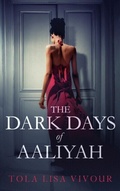 Cover: Dark Days of Aaliyah - Distributed By Ingram Spark