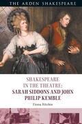 Cover: Shakespeare in the Theatre: Sarah Siddons and John Philip Kemble - The Arden Shakespeare