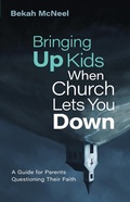 Cover: Bringing Up Kids When Church Lets You Down - Wm B Eerdmans Publishing Co