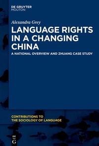Enlarge image Cover: Language Rights in a Changing China - De Gruyter Mouton