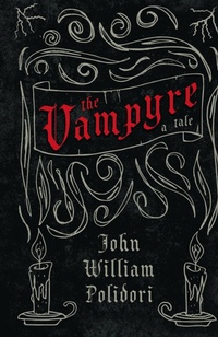 Abbildung von: Vampyre - A Tale (Fantasy and Horror Classics) - Read Books