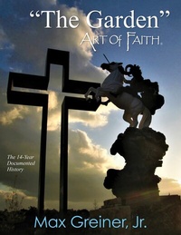 Abbildung von: &quote;The Garden&quote; Art of Faith - Max Greiner, Jr. Designs
