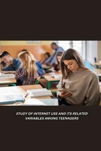 Abbildung von: Study of Internet Use and Its Related Variables Among Teenagers - Manonmaniam Sundaranar University