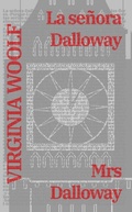 Cover: La se&ntilde;ora Dalloway - Mrs Dalloway: Texto paralelo biling&uuml;e - Bilingual edition - Rosetta Edu