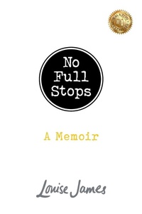 Enlarge image Cover: No Full Stops - Louise James 888 Pty Ltd