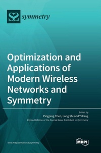 Enlarge image Cover: Optimization and Applications of Modern Wireless Networks and Symmetry - MDPI AG