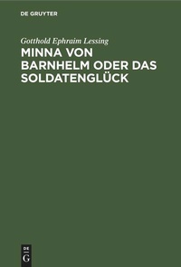 Enlarge image Cover: Minna von Barnhelm oder das Soldatenglück - De Gruyter