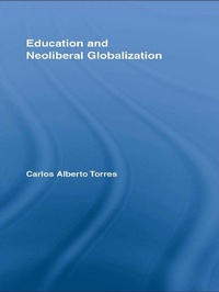 Enlarge image Cover: Education and Neoliberal Globalization - Routledge