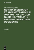 Cover: Notitia Dignitatum omnium tam civilium quam militarium in Partibus Orientis - De Gruyter